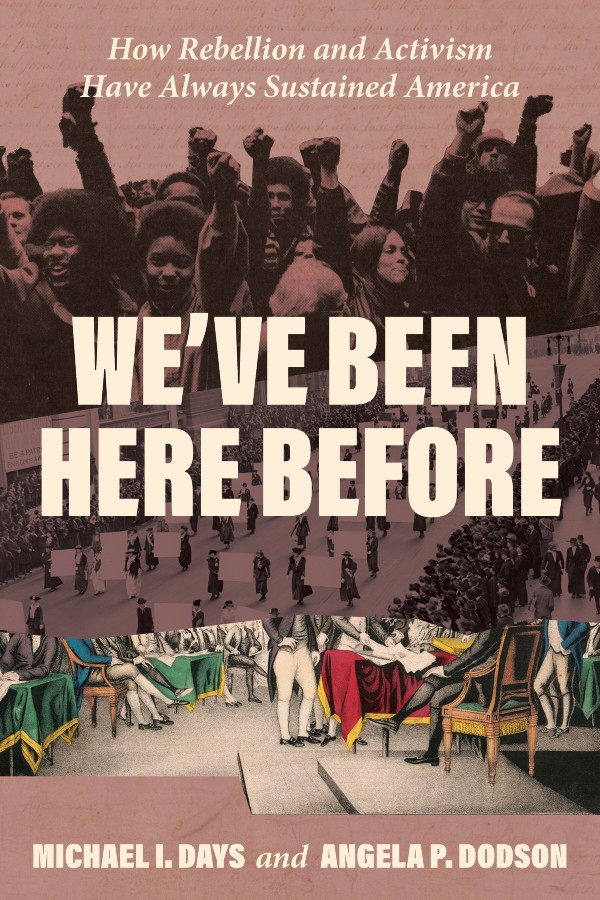 We’ve Been Here Before: How Rebellion and Activism Have Always Sustained America
